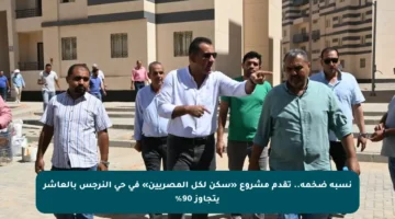 نسبة ضخمة.. تقدم مشروع «سكن لكل المصريين» في حي النرجس بالعاشر يتجاوز 90%